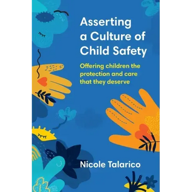 Asserting a Culture of Child Safety: Offering Children the Protection and Care That They Deserve