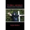 To Hell and Back the Life Account of Jason Murra