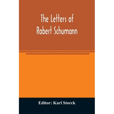 The letters of Robert Schumann