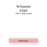 The pronunciation of English: 1. Phonetics; 2. Phonetic transcriptions