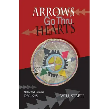 Arrows Go Thru Hearts: Selected Poems: 1970-1995