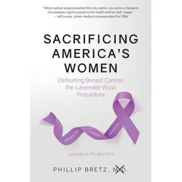 Sacrificing America's Women: Defeating Breast Cancer the Lavender Way/Procedure