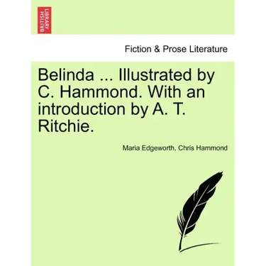 Belinda ... Illustrated by C. Hammond. With an introduction by A. T. Ritchie.