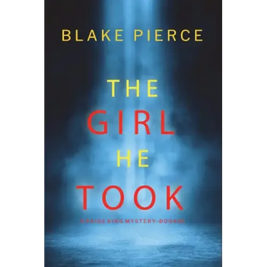 The Girl He Took (A Paige King FBI Suspense Thriller-Book 3)