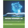 Emerging Technologies Law: Societal Constructs for Regulating Changing Technologies