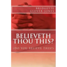believeth thou this