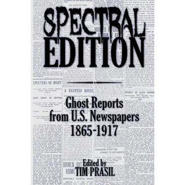 Spectral Edition: Ghost Reports from U.S. Newspapers, 1865-1917