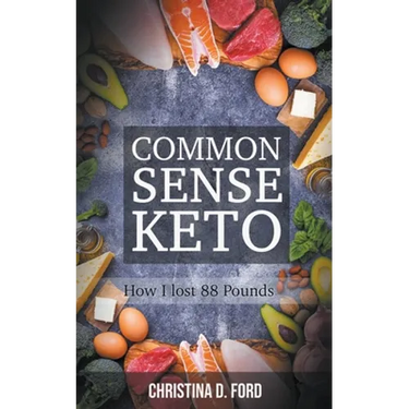 Common Sense Keto: How I Lost 88 Pounds