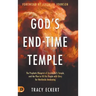 God's End-Time Temple: The Prophetic Blueprint of Zerubbabel's Temple, and the Plan to Fill His people With Glory for Worldwide Awakening