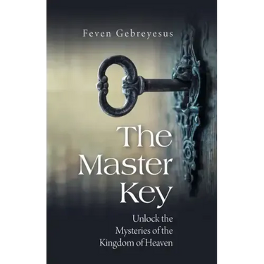 The Master Key: Unlock the Mysteries of the Kingdom of Heaven