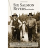 Six Salmon Rivers and Another