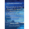 Revelation in the Fourth Gospel: And Eight Johannine Essays