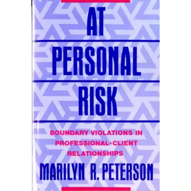 At Personal Risk: Boundary Violations in Professional-Client Relationships