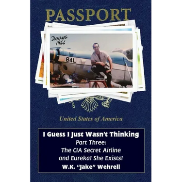 I Guess I Just Wasn't Thinking: Part Three: The CIA Secret Airline and Eureka! She Exists!