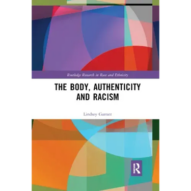 The Body, Authenticity and Racism