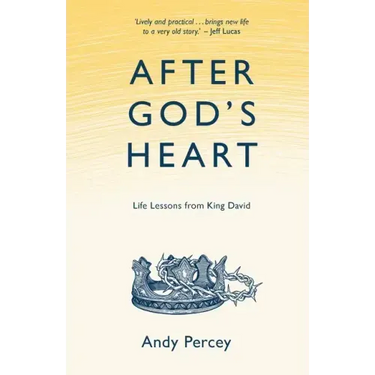 After God's Heart: Life Lessons from King David
