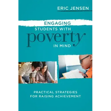 Engaging Students with Poverty in Mind: Practical Strategies for Raising Achievement
