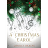 A Christmas Carol: A Christmas Carol in Prose, Being a Ghost-Story of Christmas, a 1843 novella by Charles Dickens
