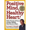 Positive Mind, Healthy Heart: Take Charge of Your Cardiac Health, One Day at a Time