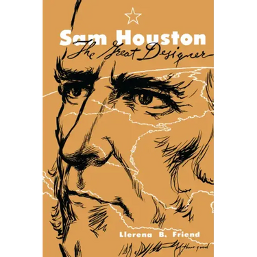 Sam Houston, the Great Designer