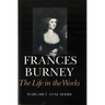 Frances Burney: The Life in the Works