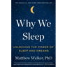 Why We Sleep: Unlocking the Power of Sleep and Dreams