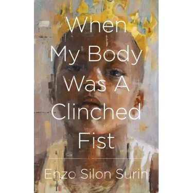 When My Body Was a Clinched Fist