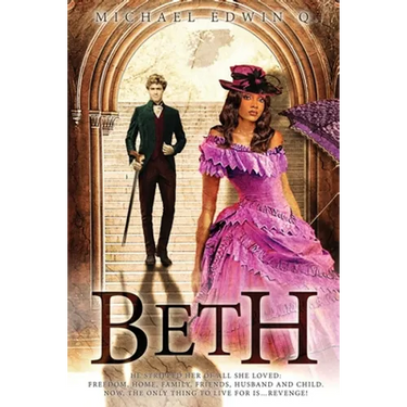 Beth: He stripped her of all she loved: Freedom, Home, Family, Friends Husband and Child. Now, the only thing to live for is ... Revenge!