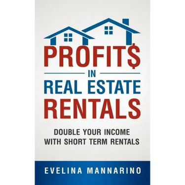 Profits in Real Estate Rentals: Double Your Income with Short Term Rentals