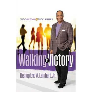 Walking in Victory: The Christian and the Culture II