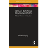 Korean Business Communication: A Comprehensive Introduction