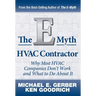 The E-Myth HVAC Contractor: Why Most HVAC Companies Don't Work and What to Do About It