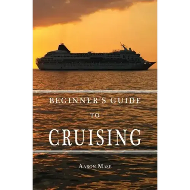 Beginners Guide to Cruising: your personal planning guide