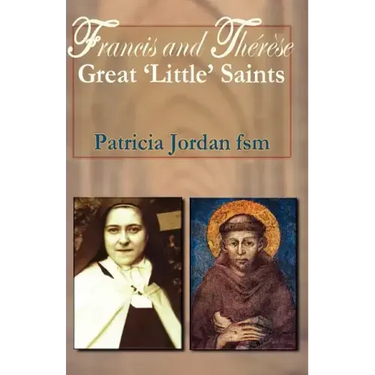 Francis and Therese: Great 'little' Saints
