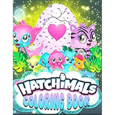 Hatchimals coloring book: Anxiety Hatchimals Coloring Books For Adults And Kids Relaxation And Stress Relief