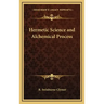 Hermetic Science and Alchemical Process