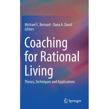 Coaching for Rational Living: Theory, Techniques and Applications