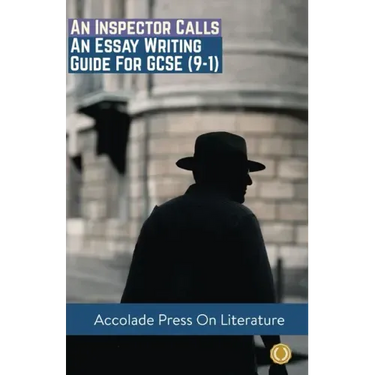 An Inspector Calls: Essay Writing Guide for GCSE (9-1)