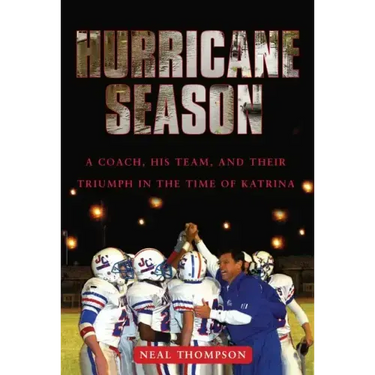 Hurricane Season: A Coach, His Team, and Their Triumph in the Time of Katrina