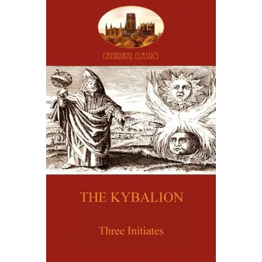 The Kybalion: Hermetic Philosophy and esotericism (Aziloth Books)