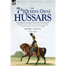 The 7th (Queen's Own) Hussars: Uniforms, Equipment, Weapons, Traditions, the Services of Notable Officers and Men & the Appendices to All Volumes-Vol