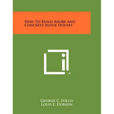 How To Build Adobe And Concrete Block Houses