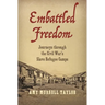 Embattled Freedom: Journeys Through the Civil War's Slave Refugee Camps