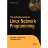 The Definitive Guide to Linux Network Programming