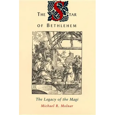 The Star of Bethlehem: The Legacy of the Magi