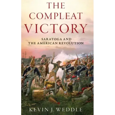 Compleat Victory: Saratoga and the American Revolution