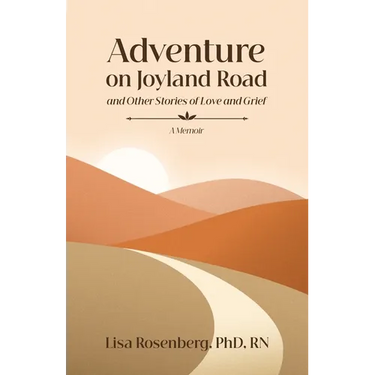 Adventure on Joyland Road and Other Stories of Love and Grief: Memoir