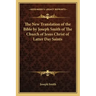 The New Translation of the Bible by Joseph Smith of The Church of Jesus Christ of Latter Day Saints