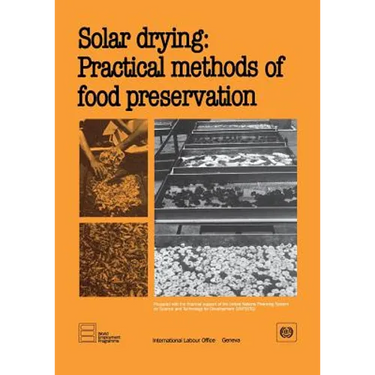 Solar drying: Practical methods of food preservation