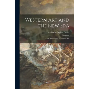 Western Art and the New Era: an Introduction to Modern Art